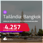 Passagens para a <strong>TAILÂNDIA: Bangkok, </strong>com datas para viajar em 2022! A partir de R$ 4.257, ida e volta, c/ taxas! Opções com BAGAGEM INCLUÍDA!