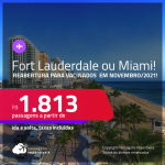 Reabertura prevista para Novembro/2021! Passagens para a Flórida: <strong>FORT LAUDERDALE ou MIAMI</strong>! A partir de R$ 1.813, ida e volta, c/ taxas!