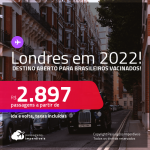 Destino aberto para brasileiros vacinados! Passagens para <strong>LONDRES</strong>! A partir de R$ 2.897, ida e volta, c/ taxas! Datas em 2022!