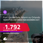 Reabertura confirmada para Novembro/2021! Passagens para a <strong>FLÓRIDA: Fort Lauderdale, Miami ou Orlando </strong>a partir de R$ 1.792, ida e volta, c/ taxas!