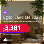 Destino aberto para brasileiros! Passagens para o <strong>EGITO: Cairo</strong> a partir de R$ 3.381, ida e volta, c/ taxas! Datas até 2022! Opções com BAGAGEM INCLUÍDA!