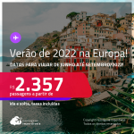 <strong>Verão na Europa!</strong> Promoção de Passagens para a <strong>ALEMANHA, BÉLGICA, ESPANHA, HOLANDA, ITÁLIA OU PORTUGAL</strong>, com datas para viajar de Junho até Setembro/2022! A partir de R$ 2.357, ida e volta, c/ taxas!