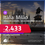 Passagens para a <strong>ITÁLIA: Milão</strong>! A partir de R$ 2.433, ida e volta, c/ taxas! Datas para viajar em 2022!