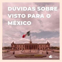Esclareça suas dúvidas sobre a exigência de visto para o México