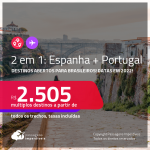 Destinos abertos para brasileiros! Passagens 2 em 1 – <strong>ESPANHA: Barcelona ou Madri + PORTUGAL: Lisboa ou Porto</strong>! A partir de R$ 2.505, todos os trechos, c/ taxas! Datas em 2022!