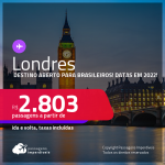 Destino aberto para brasileiros! Passagens para <strong>LONDRES</strong>! A partir de R$ 2.803, ida e volta, c/ taxas! Datas em 2022!