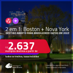 Destino aberto para brasileiros! Passagens 2 em 1 – <strong>BOSTON + NOVA YORK, </strong>com datas em 2022!<strong> </strong>A partir de R$ 2.637, todos os trechos, c/ taxas!