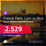 Destinos abertos para brasileiros! Passagens para a <strong>FRANÇA: Paris, Lyon ou Nice,</strong> com datas para viajar em 2022! A partir de R$ 2.529, ida e volta, c/ taxas!