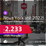 Destino aberto para brasileiros! Passagens para <strong>NOVA YORK</strong>! A partir de R$ 2.233, ida e volta, c/ taxas! Datas até 2022! Opções com BAGAGEM INCLUÍDA!