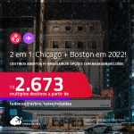 Destinos abertos para brasileiros! Passagens 2 em 1 – <strong>CHICAGO + BOSTON</strong>! A partir de R$ 2.673, todos os trechos, c/ taxas! Datas em 2022! Opções com BAGAGEM INCLUÍDA!