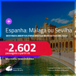 Destinos abertos para brasileiros! Passagens para a <strong>ESPANHA: Málaga ou Sevilha</strong>! A partir de R$ 2.602, ida e volta, c/ taxas! Datas em 2022!