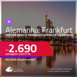 Destino aberto para brasileiros! Passagens para a <strong>ALEMANHA: Frankfurt</strong>! A partir de R$ 2.690, ida e volta, c/ taxas! Datas em 2022!