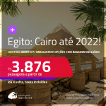Destino aberto para brasileiros! Passagens para o <strong>EGITO: Cairo</strong>! A partir de R$ 3.876, ida e volta, c/ taxas! Datas até 2022! Opções com BAGAGEM INCLUÍDA!