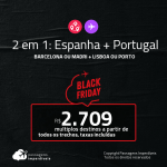 Passagens 2 em 1 – <strong>ESPANHA: Barcelona ou Madri + PORTUGAL: Lisboa ou Porto,</strong> com datas para viajar em 2022! A partir de R$ 2.709, todos os trechos, c/ taxas!