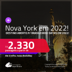 Destino aberto para brasileiros! Passagens para <strong>NOVA YORK</strong>! A partir de R$ 2.330, ida e volta, c/ taxas! Datas em 2022!
