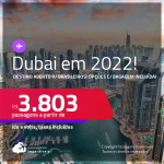 Destino aberto para brasileiros! Passagens para <strong>DUBAI</strong>! A partir de R$ 3.803, ida e volta, c/ taxas! Datas em 2022! Opções com BAGAGEM INCLUÍDA!