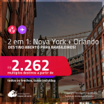 Destinos abertos para brasileiros! Passagens 2 em 1 – <strong>NOVA YORK + ORLANDO</strong> a partir de R$ 2.262, todos os trechos, c/ taxas!