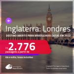 Destino aberto para brasileiros! Passagens para a <strong>INGLATERRA: Londres</strong>! A partir de R$ 2.776, ida e volta, c/ taxas! Datas em 2022!