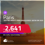 Destino aberto para brasileiros! Passagens para <strong>PARIS</strong>! A partir de R$ 2.641, ida e volta, c/ taxas! Datas em 2022!