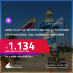 Seleção de Passagens para destinos abertos da <strong>AMÉRICA DO SUL: ARGENTINA, BOLÍVIA, CHILE, COLÔMBIA, EQUADOR, PARAGUAI, PERU ou URUGUAI</strong>! A partir de R$ 1.134, ida e volta, c/ taxas! Datas até 2022!