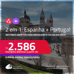 Destinos abertos para brasileiros! Passagens 2 em 1 – <strong>ESPANHA: Madri + PORTUGAL: Lisboa ou Porto</strong>, com datas em 2022! A partir de R$ 2.586, todos os trechos, c/ taxas!