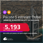 <strong>PASSAGEM + HOTEL 5 ESTRELAS</strong> em <strong>DUBAI</strong> a partir de R$ 5.193, por pessoa, quarto duplo, c/ taxas! Em até 10x SEM JUROS!