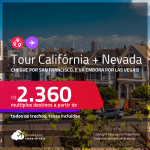 Tour Califórnia + Nevada! Chegue por<strong> San Francisco</strong>, e vá embora por <strong>Las Vegas</strong>, ou vice-versa! A partir de R$ 2.360, todos os trechos, c/ taxas!