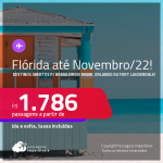 Destinos abertos para brasileiros! Passagens para a <strong>FLÓRIDA: Fort Lauderdale, Miami ou Orlando</strong>! A partir de R$ 1.786, ida e volta, c/ taxas! Datas para viajar até Novembro/22!