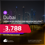 Destino aberto para brasileiros! Passagens para <strong>DUBAI</strong>! A partir de R$ 3.788, ida e volta, c/ taxas! Opções com BAGAGEM INCLUÍDA!