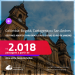 Destinos abertos para brasileiros! Passagens para a <strong>COLÔMBIA: Bogotá, Cartagena ou San Andres</strong>! A partir de R$ 2.018, ida e volta, c/ taxas!