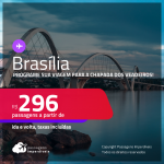 Programe sua viagem para a Chapada dos Veadeiros! Passagens para <strong>BRASÍLIA</strong>! A partir de R$ 296, ida e volta, c/ taxas!