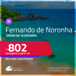 Passagens para <strong>FERNANDO DE NORONHA</strong>! A partir de R$ 802, ida e volta, c/ taxas!