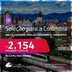 Seleção de Passagens para a <strong>COLÔMBIA: Bogotá, Cartagena, Medellin, San Andres ou Santa Marta</strong>! A partir de R$ 2.154, ida e volta, c/ taxas!