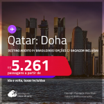 Destino aberto para brasileiros! Passagens para o <strong>QATAR: Doha</strong>! A partir de R$ 5.261, ida e volta, c/ taxas! Opções com BAGAGEM INCLUÍDA!
