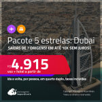 <strong>PASSAGEM + HOTEL 5 ESTRELAS</strong> em <strong>DUBAI</strong>! A partir de R$ 4.915, por pessoa, quarto duplo, c/ taxas! Em até 10x SEM JUROS!
