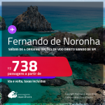 Passagens para <strong>FERNANDO DE NORONHA</strong>! A partir de R$ 738, ida e volta, c/ taxas!