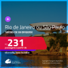 Passagens para o <strong>RIO DE JANEIRO ou SÃO PAULO</strong>! A partir de R$ 231, ida e volta, c/ taxas!