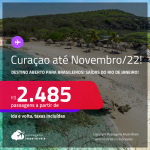 Destino aberto para brasileiros! Passagens para <strong>CURAÇAO</strong>! A partir de R$ 2.485, ida e volta, c/ taxas! Datas para viajar até Novembro/22!