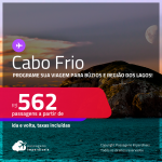 Programe sua viagem para Búzios e Região dos Lagos! Passagens para <strong>CABO FRIO</strong>! A partir de R$ 562, ida e volta, c/ taxas!