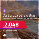 Passagens saindo da <strong>EUROPA</strong> para o <strong>BRASIL</strong>! A partir de R$ 2.048, ida e volta, c/ taxas!