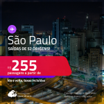 Passagens para <strong>SÃO PAULO</strong>! A partir de R$ 255, ida e volta, c/ taxas!