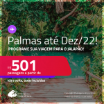 Programe sua viagem para o Jalapão! Passagens para <strong>PALMAS</strong>! A partir de R$ 501, ida e volta, c/ taxas!
