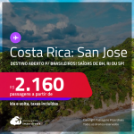 Destino aberto para brasileiros! Passagens para a <strong>COSTA RICA: San Jose</strong>! A partir de R$ 2.160, ida e volta, c/ taxas!