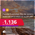 <strong>PASSAGEM + HOTEL 5 ESTRELAS</strong> com <strong>CAFÉ DA MANHÃ</strong> em <strong>RIO DE JANEIRO</strong>! A partir de R$ 1.136, por pessoa, quarto duplo, c/ taxas! Em até 10x SEM JUROS!