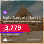 Destino aberto para brasileiros! Passagens para o <strong>EGITO: Cairo</strong>! A partir de R$ 3.779, ida e volta, c/ taxas! Opções com BAGAGEM INCLUÍDA! Datas até Nov/22!