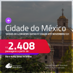 Passagens para a <strong>CIDADE DO MÉXICO</strong>! A partir de R$ 2.408, ida e volta, c/ taxas! Datas para viajar até Novembro/22!