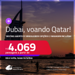 Destino aberto para brasileiros! Passagens para <strong>DUBAI,</strong> voando Qatar, com datas para viajar até Nov/22! A partir de R$ 4.069, ida e volta, c/ taxas! Opções com BAGAGEM INCLUÍDA!