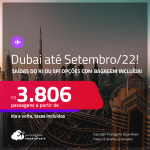 Passagens para <strong>DUBAI</strong>! A partir de R$ 3.806, ida e volta, c/ taxas! Opções com BAGAGEM INCLUÍDA!