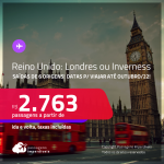 Passagens para o <strong>REINO UNIDO</strong>: Londres ou Inverness! A partir de R$ 2.763, ida e volta, c/ taxas! Datas para viajar até Outubro/22!