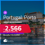 Passagens para <strong>PORTUGAL: Porto</strong>! A partir de R$ 2.566, ida e volta, c/ taxas!